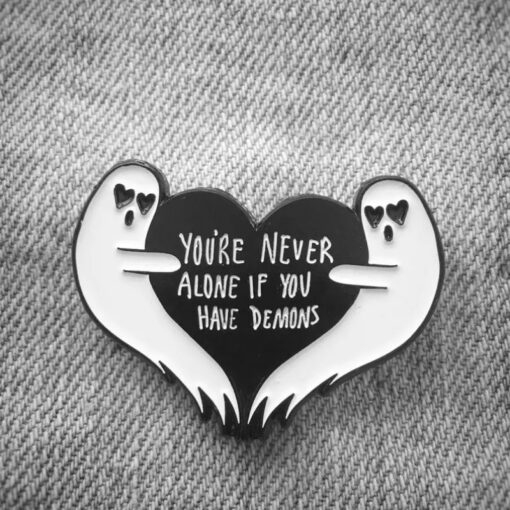 Pin - Never Alone If You Have Demons