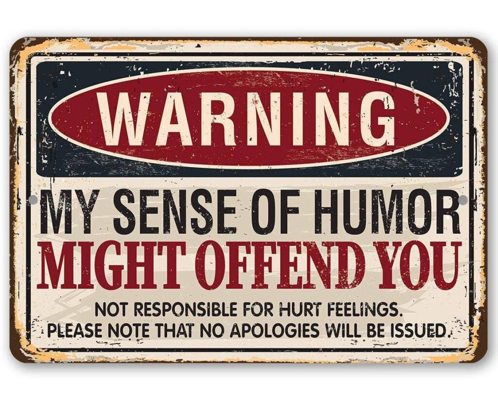 Warning Sense of Humor - Metal Sign