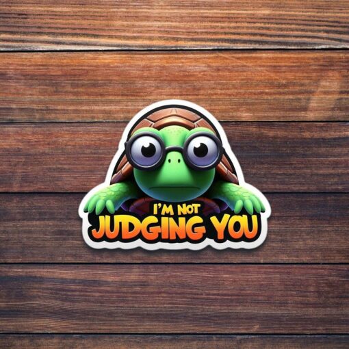 I'm Not Judging You Turtle Vinyl Sticker