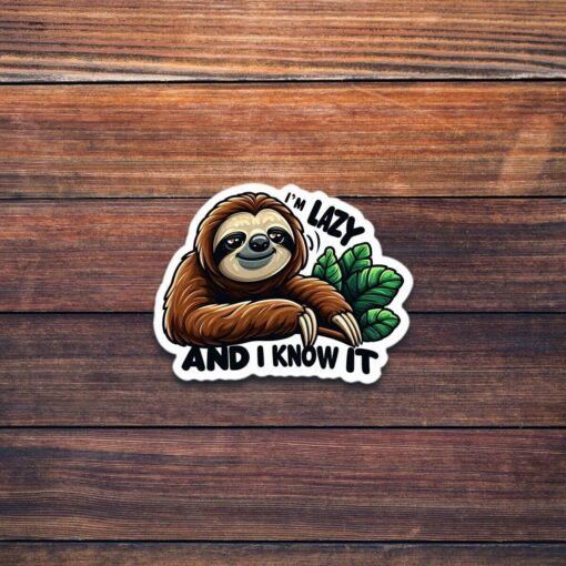 I'm Lazy And I Know It Sloth Vinyl Sticker