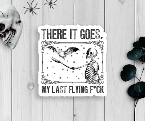 There It Goes My Last Flying F*ck Vinyl Sticker