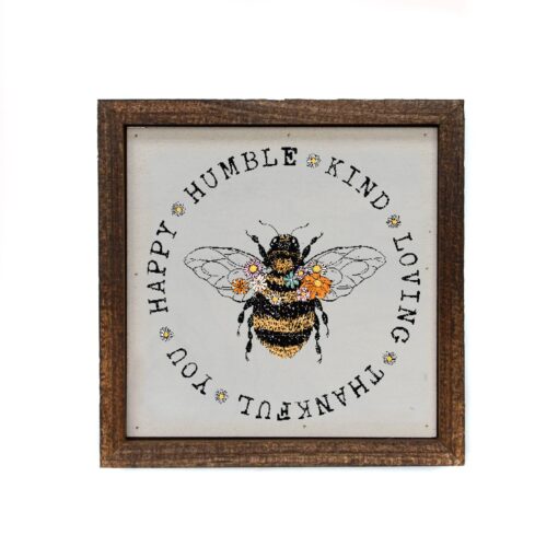 Bee... Happy, Humble, Kind, Loving, Thankful, You 6x6 Wood Home Accent Sign