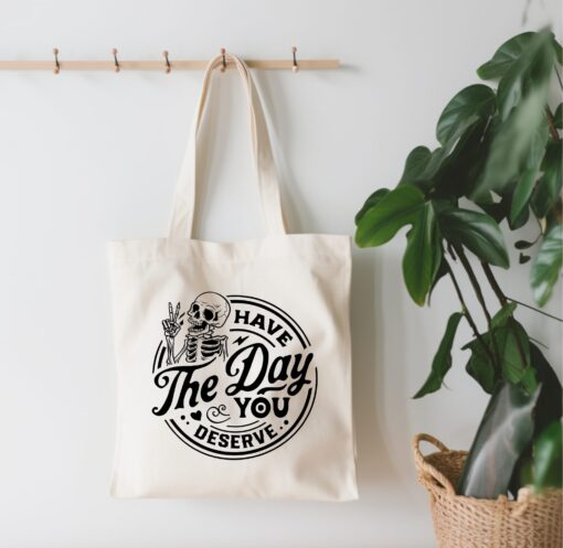 Have The Day You Deserve Small 14x16 Canvas Tote Bag